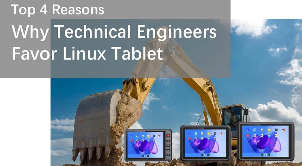 Top 4 Reasons Why Technical Engineers Favor Linux Tablet